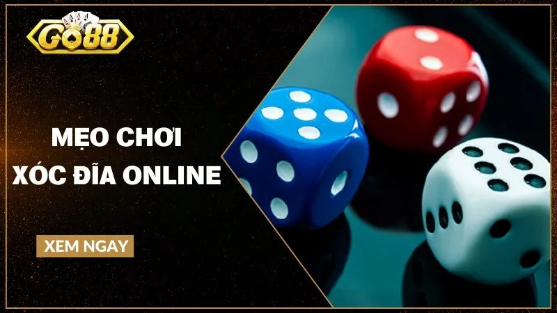 Bí kíp vàng: Mẹo chơi xóc đĩa online để luôn nằm cửa trên